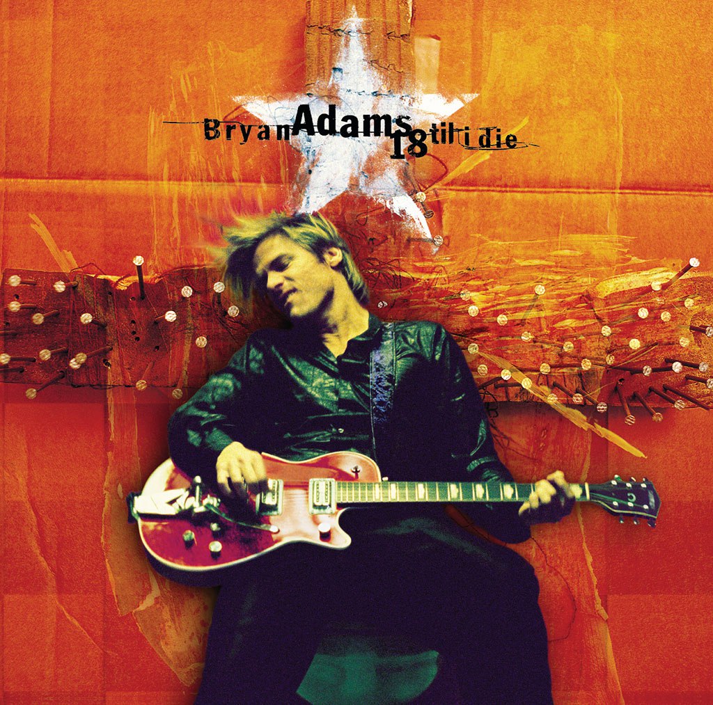 Bryan Adams – 18 Til I Die
