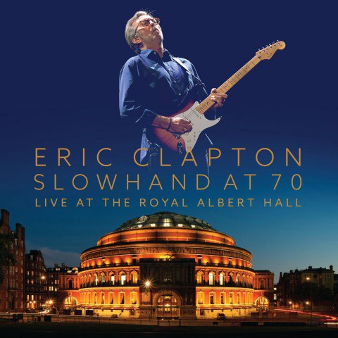 Eric Clapton – Slowhand at 70 – Live at the Royal Albert Hall